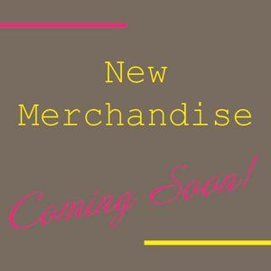 New Merchandise Coming Soon!